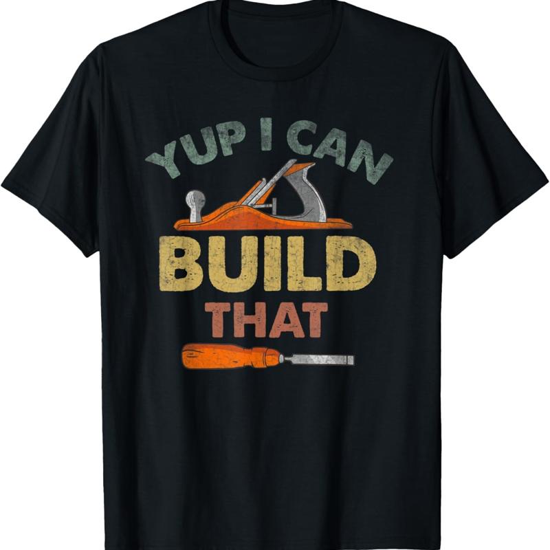 Woodworking Quotes - Sí, puedo construir eso, camiseta divertida